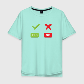 Мужская футболка хлопок Oversize с принтом Кнопки выбора ДА   НЕТ в Санкт-Петербурге, 100% хлопок | свободный крой, круглый ворот, “спинка” длиннее передней части | 