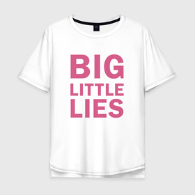 Мужская футболка хлопок Oversize с принтом Big Little Lies logo в Белгороде, 100% хлопок | свободный крой, круглый ворот, “спинка” длиннее передней части | 