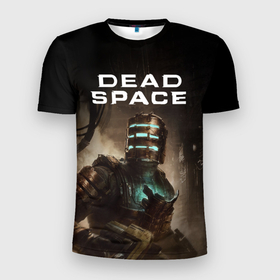 Мужская футболка 3D Slim с принтом Dead Space игра в Новосибирске, 100% полиэстер с улучшенными характеристиками | приталенный силуэт, круглая горловина, широкие плечи, сужается к линии бедра | 