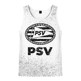 Мужская майка 3D с принтом PSV с потертостями на светлом фоне в городе Новоалтайск, 100% полиэстер | круглая горловина, приталенный силуэт, длина до линии бедра. Пройма и горловина окантованы тонкой бейкой | 