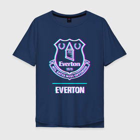 Мужская футболка хлопок Oversize с принтом Everton FC в стиле glitch в Белгороде, 100% хлопок | свободный крой, круглый ворот, “спинка” длиннее передней части | 