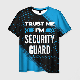 Мужская футболка 3D с принтом Trust me Im security guard dark в Санкт-Петербурге, 100% полиэфир | прямой крой, круглый вырез горловины, длина до линии бедер | 