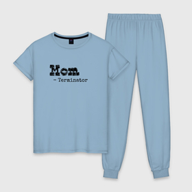 Женская пижама хлопок с принтом Мама это Терминатор в Тюмени, 100% хлопок | брюки и футболка прямого кроя, без карманов, на брюках мягкая резинка на поясе и по низу штанин | 