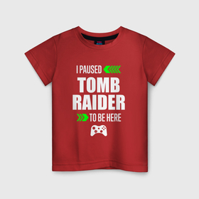 Детская футболка хлопок с принтом I paused Tomb Raider to be here с зелеными стрелками в Новосибирске, 100% хлопок | круглый вырез горловины, полуприлегающий силуэт, длина до линии бедер | 