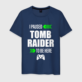 Мужская футболка хлопок с принтом I paused Tomb Raider to be here с зелеными стрелками в Санкт-Петербурге, 100% хлопок | прямой крой, круглый вырез горловины, длина до линии бедер, слегка спущенное плечо. | 