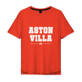 Мужская футболка хлопок Oversize с принтом Aston Villa football club классика , 100% хлопок | свободный крой, круглый ворот, “спинка” длиннее передней части | 