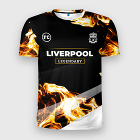 Мужская футболка 3D Slim с принтом Liverpool legendary sport fire , 100% полиэстер с улучшенными характеристиками | приталенный силуэт, круглая горловина, широкие плечи, сужается к линии бедра | 