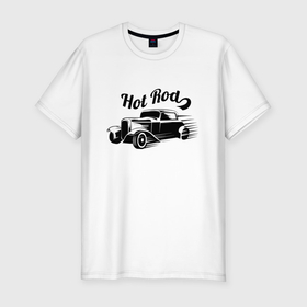 Мужская футболка хлопок Slim с принтом Hot Rod   Car   Retro в Кировске, 92% хлопок, 8% лайкра | приталенный силуэт, круглый вырез ворота, длина до линии бедра, короткий рукав | 