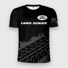 Мужская футболка 3D Slim с принтом Land Rover speed на темном фоне со следами шин: символ сверху в Петрозаводске, 100% полиэстер с улучшенными характеристиками | приталенный силуэт, круглая горловина, широкие плечи, сужается к линии бедра | 