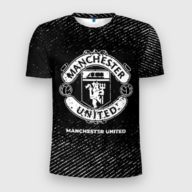 Мужская футболка 3D Slim с принтом Manchester United с потертостями на темном фоне в городе Новоалтайск, 100% полиэстер с улучшенными характеристиками | приталенный силуэт, круглая горловина, широкие плечи, сужается к линии бедра | 