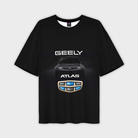 Мужская футболка OVERSIZE 3D с принтом Geely Атлас ,  |  | 