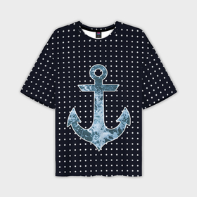 Мужская футболка OVERSIZE 3D с принтом Anchor   ocean theme в Екатеринбурге,  |  | Тематика изображения на принте: 