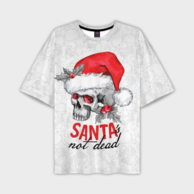 Мужская футболка OVERSIZE 3D с принтом Santa is not dead, skull in red hat в Новосибирске,  |  | Тематика изображения на принте: 