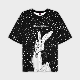 Мужская футболка OVERSIZE 3D с принтом Кролик черный маг   всё будет в Белгороде,  |  | 