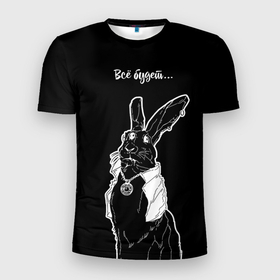 Мужская футболка 3D Slim с принтом Кролик пророк, всё будет в Санкт-Петербурге, 100% полиэстер с улучшенными характеристиками | приталенный силуэт, круглая горловина, широкие плечи, сужается к линии бедра | 