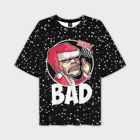Мужская футболка OVERSIZE 3D с принтом Bad Santa Screw you в Екатеринбурге,  |  | Тематика изображения на принте: 