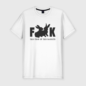 Мужская футболка хлопок Slim с принтом The Year of Rabbit. Fuck. в Новосибирске, 92% хлопок, 8% лайкра | приталенный силуэт, круглый вырез ворота, длина до линии бедра, короткий рукав | 