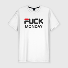 Мужская футболка хлопок Slim с принтом Fuck monday, anti brand, fila в Курске, 92% хлопок, 8% лайкра | приталенный силуэт, круглый вырез ворота, длина до линии бедра, короткий рукав | 