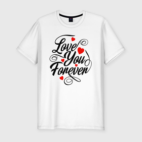Мужская футболка хлопок Slim с принтом Love you forever, hearts в Тюмени, 92% хлопок, 8% лайкра | приталенный силуэт, круглый вырез ворота, длина до линии бедра, короткий рукав | 