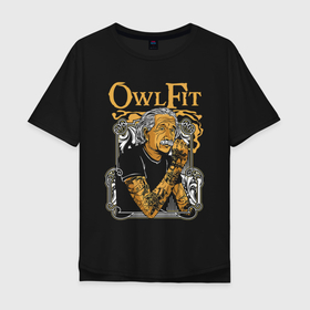 Мужская футболка хлопок Oversize с принтом Owl Fit   Альберт Эйнштейн в Белгороде, 100% хлопок | свободный крой, круглый ворот, “спинка” длиннее передней части | Тематика изображения на принте: 