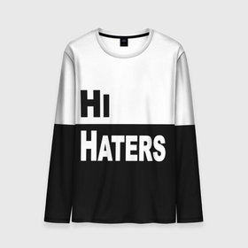 Мужской лонгслив 3D с принтом Hi haters   Bye haters в Петрозаводске, 100% полиэстер | длинные рукава, круглый вырез горловины, полуприлегающий силуэт | 