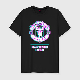Мужская футболка хлопок Slim с принтом Manchester United FC в стиле glitch в Петрозаводске, 92% хлопок, 8% лайкра | приталенный силуэт, круглый вырез ворота, длина до линии бедра, короткий рукав | 