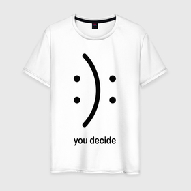 Мужская футболка хлопок с принтом Уou decide, sad or cheerful в Петрозаводске, 100% хлопок | прямой крой, круглый вырез горловины, длина до линии бедер, слегка спущенное плечо. | 