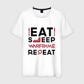 Мужская футболка хлопок с принтом Надпись: eat sleep Warframe repeat в Кировске, 100% хлопок | прямой крой, круглый вырез горловины, длина до линии бедер, слегка спущенное плечо. | Тематика изображения на принте: 