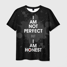 Мужская футболка 3D с принтом I am not perfect, but I am honest в Екатеринбурге, 100% полиэфир | прямой крой, круглый вырез горловины, длина до линии бедер | 