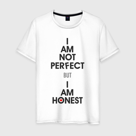 Мужская футболка хлопок с принтом I am not perfect   but I am honest , 100% хлопок | прямой крой, круглый вырез горловины, длина до линии бедер, слегка спущенное плечо. | Тематика изображения на принте: 