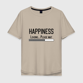 Мужская футболка хлопок Oversize с принтом Счастье   идет загрузка, подождите в Курске, 100% хлопок | свободный крой, круглый ворот, “спинка” длиннее передней части | Тематика изображения на принте: 