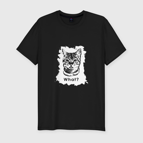 Мужская футболка хлопок Slim с принтом Cat   What в Курске, 92% хлопок, 8% лайкра | приталенный силуэт, круглый вырез ворота, длина до линии бедра, короткий рукав | 