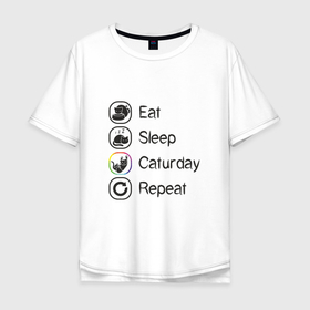 Мужская футболка хлопок Oversize с принтом Eat Sleep Caturday в Курске, 100% хлопок | свободный крой, круглый ворот, “спинка” длиннее передней части | Тематика изображения на принте: 