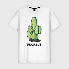 Мужская футболка хлопок Slim с принтом Cactus   Fucktus в Белгороде, 92% хлопок, 8% лайкра | приталенный силуэт, круглый вырез ворота, длина до линии бедра, короткий рукав | 