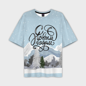 Мужская футболка OVERSIZE 3D с принтом Снежные горы   с Новым Годом ,  |  | Тематика изображения на принте: 