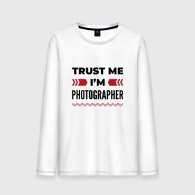 Мужской лонгслив хлопок с принтом Trust me   Im photographer в Екатеринбурге, 100% хлопок |  | 