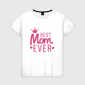 Женская футболка хлопок с принтом Best mom c короной , 100% хлопок | прямой крой, круглый вырез горловины, длина до линии бедер, слегка спущенное плечо | 