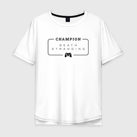 Мужская футболка хлопок Oversize с принтом Death Stranding gaming champion: рамка с лого и джойстиком в Петрозаводске, 100% хлопок | свободный крой, круглый ворот, “спинка” длиннее передней части | Тематика изображения на принте: 