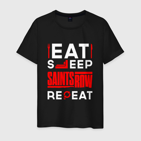 Мужская футболка хлопок с принтом Надпись eat sleep Saints Row repeat в Тюмени, 100% хлопок | прямой крой, круглый вырез горловины, длина до линии бедер, слегка спущенное плечо. | 