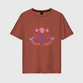 Женская футболка хлопок Oversize с принтом Flowers mom в Белгороде, 100% хлопок | свободный крой, круглый ворот, спущенный рукав, длина до линии бедер
 | 