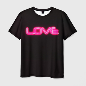 Мужская футболка 3D с принтом Love   неоновая надпись в Белгороде, 100% полиэфир | прямой крой, круглый вырез горловины, длина до линии бедер | Тематика изображения на принте: 