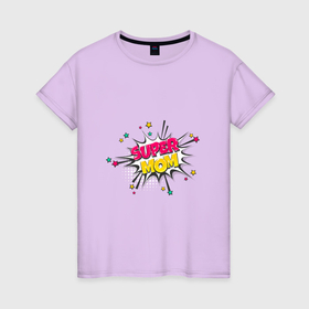 Женская футболка хлопок с принтом Super Mom day в Белгороде, 100% хлопок | прямой крой, круглый вырез горловины, длина до линии бедер, слегка спущенное плечо | 
