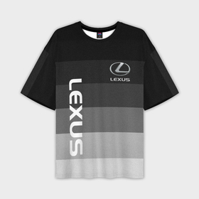 Мужская футболка OVERSIZE 3D с принтом Lexus серый градиент в Петрозаводске,  |  | Тематика изображения на принте: 