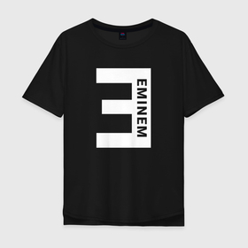 Мужская футболка хлопок Oversize с принтом E Eminem в Новосибирске, 100% хлопок | свободный крой, круглый ворот, “спинка” длиннее передней части | Тематика изображения на принте: 