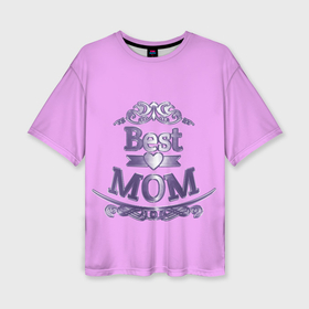 Женская футболка oversize 3D с принтом День матери   Лучшая Мама ,  |  | 