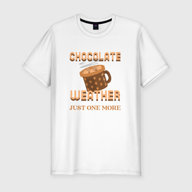 Мужская футболка хлопок Slim с принтом Chocolate weather, just one more в Екатеринбурге, 92% хлопок, 8% лайкра | приталенный силуэт, круглый вырез ворота, длина до линии бедра, короткий рукав | Тематика изображения на принте: 