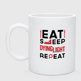 Кружка керамическая с принтом Надпись: eat sleep Dying Light repeat , керамика | объем — 330 мл, диаметр — 80 мм. Принт наносится на бока кружки, можно сделать два разных изображения | 