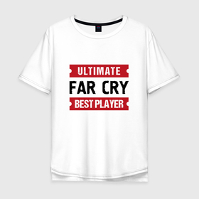 Мужская футболка хлопок Oversize с принтом Far Cry: Ultimate Best Player , 100% хлопок | свободный крой, круглый ворот, “спинка” длиннее передней части | Тематика изображения на принте: 