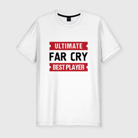Мужская футболка хлопок Slim с принтом Far Cry: Ultimate Best Player , 92% хлопок, 8% лайкра | приталенный силуэт, круглый вырез ворота, длина до линии бедра, короткий рукав | Тематика изображения на принте: 