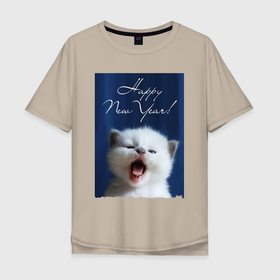 Мужская футболка хлопок Oversize с принтом Happy New Year Kitten   cutie в Санкт-Петербурге, 100% хлопок | свободный крой, круглый ворот, “спинка” длиннее передней части | 